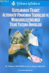 Uluslararası Ticaret; Alternatif Finansman Teknikleri ve Muhasebeleştirilmesi Ticari Yazışma Örnekler