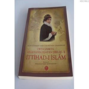 Orta Şarkta Milletlerin Yeniden Dirilişi - II / İttihad-ı İslam