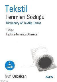 Tekstil Terimleri Sözlüğü; Dictionary Of Textıle Terms