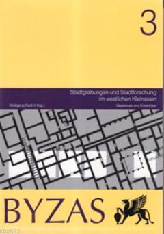 Byzas 3; Stadtgrabungen und Stadtforschung im Westlichen Kleinasien