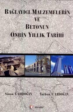 Bağlayıcı Malzemelerin ve Betonun Onbin Yıllık Tarihi