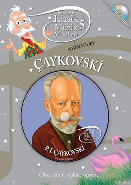 Çaykovski - Sihirli Ödev (Cd'li); Klasik Müzik Masalları