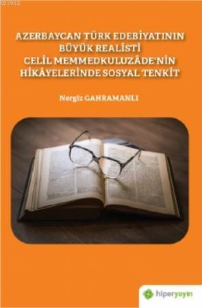 Azerbaycan Türk Edebiyatının Büyük Realisti Celil Memmedkuluzâde'nin Hikâyelerinde Sosyal Tenkit