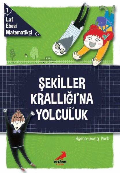 Şekiller Krallığı'na Yolculuk; Laf Ebesi Matematikçi - 1