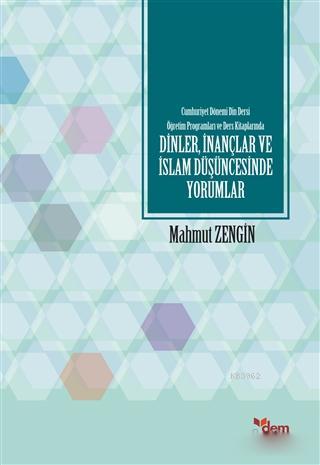 Cumhuriyet Dönemi Din Dersi Öğretim Programları ve Ders Kitaplarında Dinler, İnançlar ve İslam Düşün