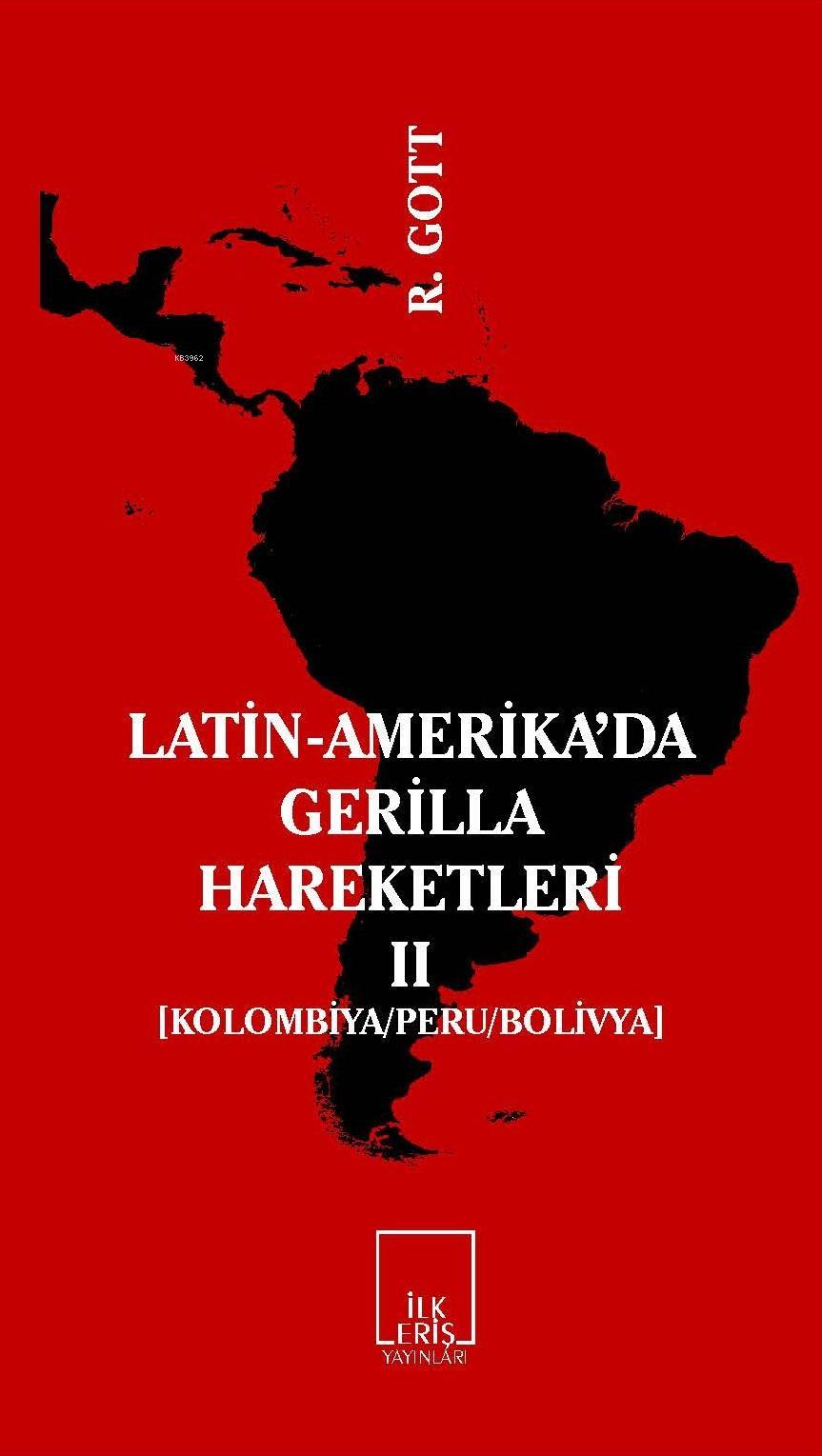 Latin-Amerika'da Gerilla Hareketleri 2; (Kolombiya/Peru/Bolivya)