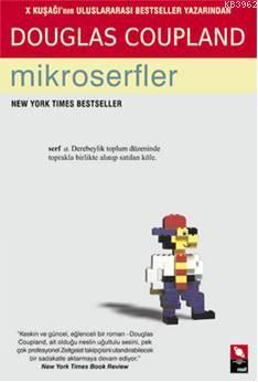 Mikroserfler; X Kuşağı'nın Uluslararası Bestseller Yazarından