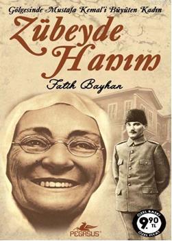 Zübeyde Hanım; Gölgesinde Mustafa Kemal'i Büyüten Kadın