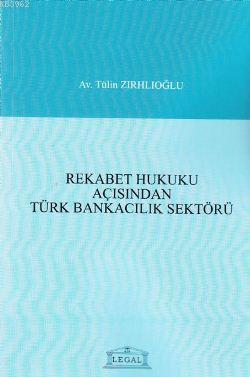 Rekabet Hukuku Açısından Türk Bankacılık Sektörü
