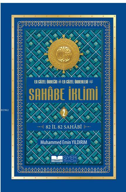 En Güzel Örneğin En Güzel Örnekleri Sahabe İklimi 2.Cilt; 82 İl 82 Sahabi-Ciltli Şamua; 82 İl 82 Sahabi