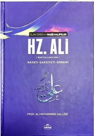 IV. Halife Hz. Ali (ra) Hayatı, Şahsiyeti ve Dönemi (Ciltli); İslam Tarihi Raşid Halifeler Dönemi