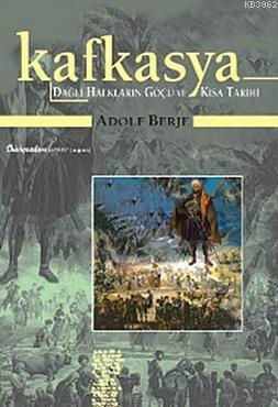 Kafkasya; Dağlı Halkların Göçü ve Kısa Tarihi