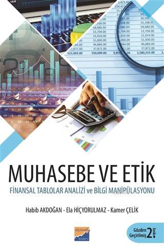 Muhasebe ve Etik; Finansal Tablolar Analizi ve Bilgi Manipülasyonu