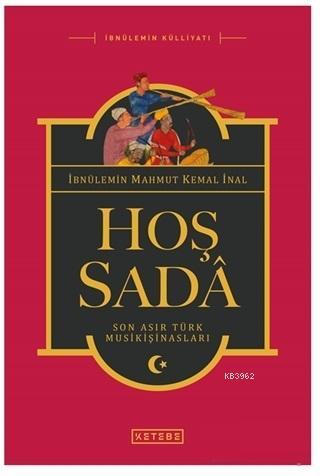 Hoş Sada Son Asır Türk Musikişinasları