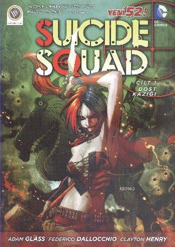 Suicide Squard - 1; Dost Kazığı