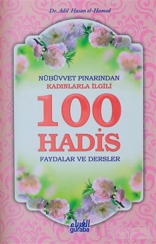 Nübüvvet Pınarından Kadınlarla İlgili 100 Hadis Faydalar ve Dersler