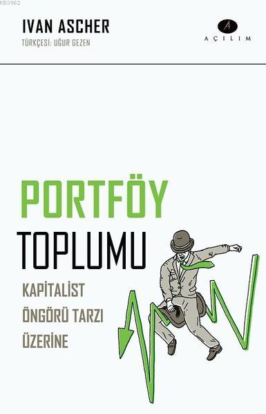Portföy Toplumu; Kapitalist Öngörü Tarzı Üzerine