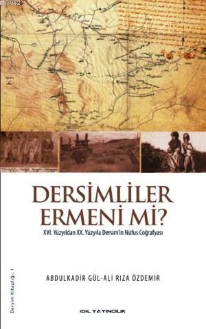 Dersimliler Ermeni mi?; XVI. Yüzyıldan XX. Yüzyıla Dersim'in Nüfus Coğrafyası