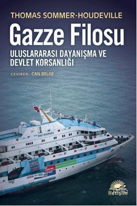 Gazze Filosu; Uluslararası Dayanışma Ve Devlet Korsanlığı