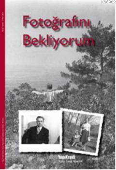 Fotoğrafını Bekliyorum (Sergi Kataloğu)