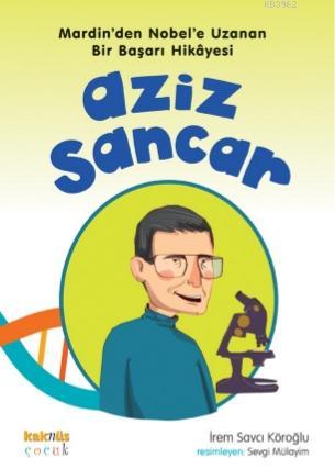 Aziz Sancar; Mardin'den Nobel'e Uzanan Bir Başarı Hikayesi
