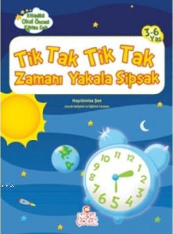 Tik Tak Tik Tak Zamanı Yakala Şipşak