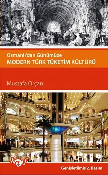 Osmanlı'dan Günümüze Modern Türk Tüketim Kültürü
