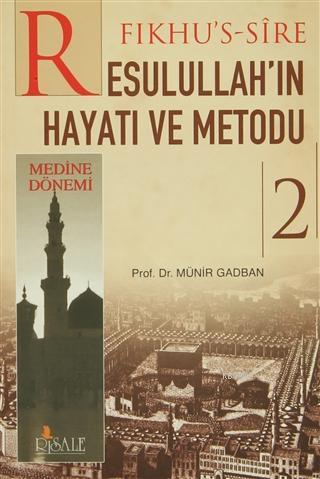 Fıkhus Sire Resulullahın Hayatı ve Metodu 2. Cilt : Medine Dönemi