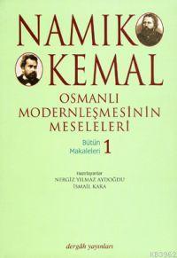 Osmanlı Moderleşmesinin Meseleleri; Bütün Makaleleri 1 