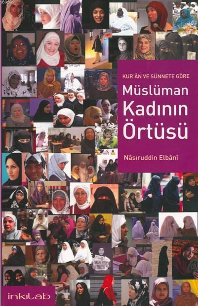 Kuran ve Sünnete Göre Müslüman Kadının Örtüsü