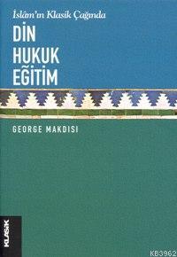 İslâm´ın Klasik Çağında| Din Hukuk Eğitimi