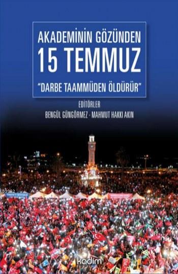 Akademinin Gözünden 15 Temmuz; Darbe Taammüden Öldürür