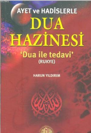 Ayet ve Hadislerle Dua Hazinesi; Dua ile Tedavi - Rukye