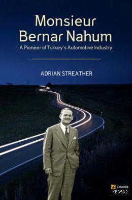Monsieur Bernar Nahum; A Pioneer of Turkey's Automotive Industry