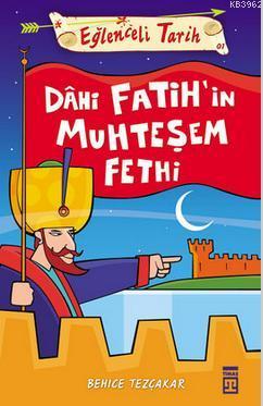 Eğlenceli Bilgi (Tarih) - Dahi Fatih'in Muhteşem Fethi