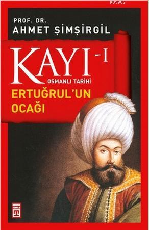 Kayı 1 Osmanlı Tarihi - Ertuğrul'un Ocağı