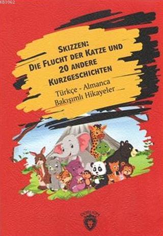 Skizzen: Die Flucht Der Katze Und 20 Andere Kurzgeschichten türkçe almanca hikaye