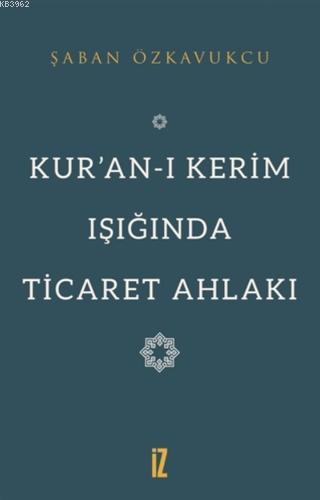 Kur'an-ı Kerim Işığında Ticaret Ahlakı