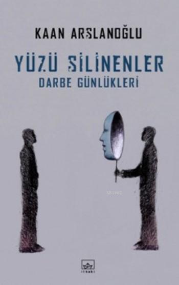 Yüzü Silinenler; Darbe Günlükleri