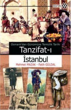Osmanlı'dan Günümüze Temizlik Tarihi - Tanzifat-ı İstanbul