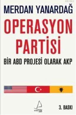 Operasyon Partisi; Bir Abd Projesi Olarak Akp