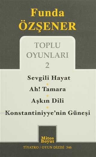 Funda Özşener Toplu Oyunları 2 Sevgili Hayat - Ah! Tamara - Aşkın Dili - Konstantiniyye'nin Güneşi