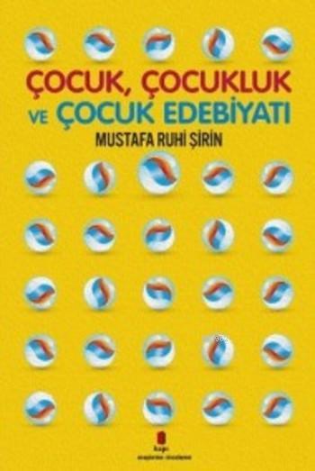 Çocuk Çocukluk ve Çocuk Edebiyatı