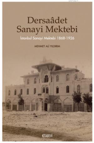 Dersaadet Sanayi Mektebi; İstanbul Sanayi Mektebi 1868-1926
