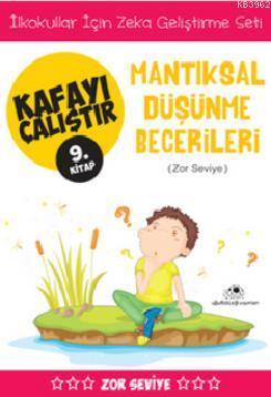 Kafayı Çalıştır 9. Kitap - Mantıksal Düşünme Becerileri (Zor Seviye)