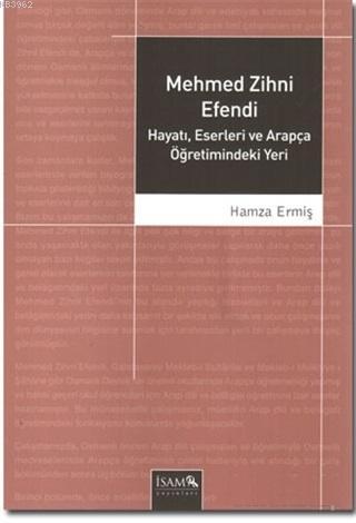 Mehmed Zihni Efendi Hayatı, Eserleri ve Arapça Öğretimindeki Yeri