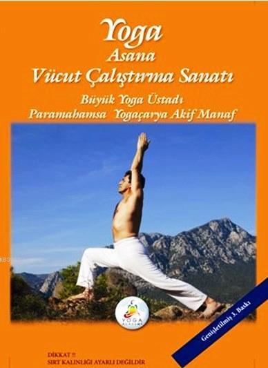 Yoga Asana - Vücut Çalıştırma Sanatı