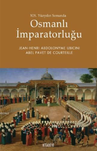 XIX. Yüzyılın Sonunda Osmanlı İmparatorluğu