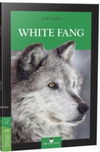 White Fang  Stage 3 A2 Stage 3 White Fang İngilizce Hikaye; Stage 3 A2