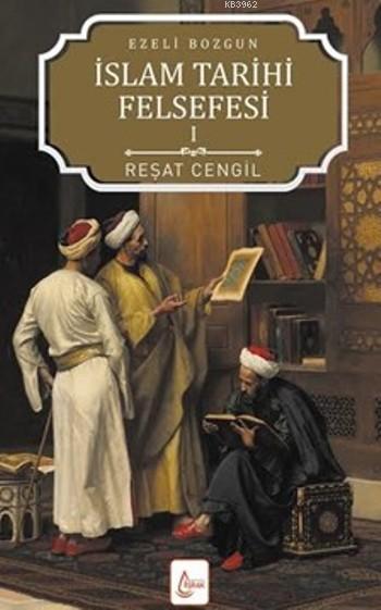 Ezeli Bozgun - İslam Tarihi Felsefesi 1